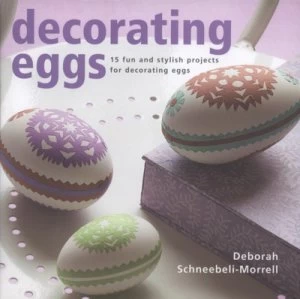 Image of Decorating Eggs by Deborah Schneebeli-Morrell Hardback