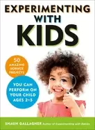 Image of experimenting with kids 50 amazing science projects you can perform on your
