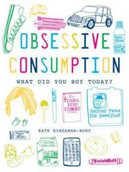 Image of Obsessive Consumption by Kate Bingaman-Burt Paperback