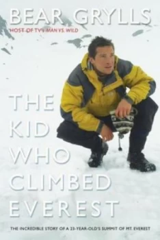 Image of Kid Who Climbed Everest by Bear Grylls Paperback