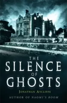 Image of The silence of ghosts by Jonathan Aycliffe