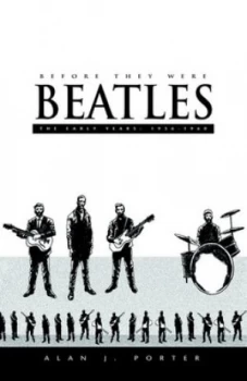 Image of Before They Were Beatles by Alan J Porter Paperback