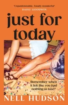 Image of Just For Today : An intoxicating, unputdownable must-read, for fans of Anna Hope and Sally Rooney