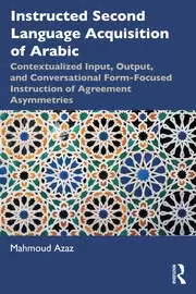 Image of Instructed Second Language Acquisition of Arabic Contextualized Input Output and Conversational Form-Focused Instruction of Agreement Asymmetries