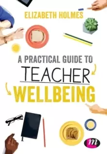 Image of A Practical Guide to Teacher Wellbeing