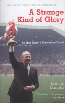 Image of A Strange Kind of Glory by Eamon Dunphy Paperback