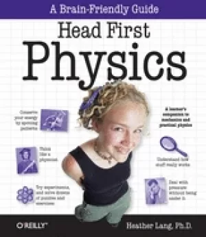 Image of head first physics a learners companion to mechanics and practical physics