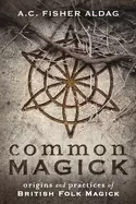 Image of common magick origins and practices of british folk magick