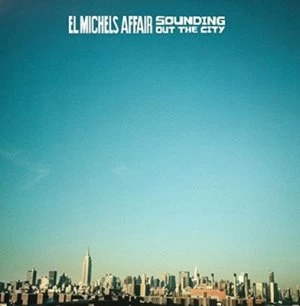 image of Sounding Out the City/Loose Change by El Michels Affair CD Album