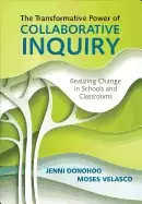 Image of transformative power of collaborative inquiry realizing change in schools a