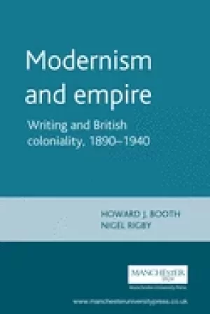 Image of modernism and empire writing and british coloniality 1890 1940
