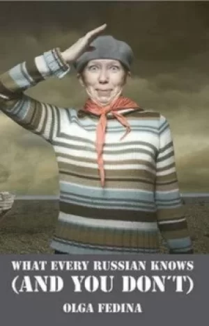 Image of What every Russian knows and you dont by Olga Fedina