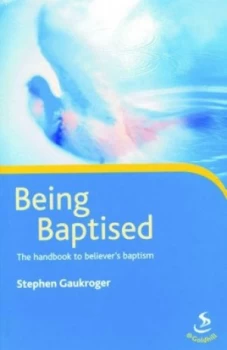 Image of Being Baptized by Stephen Gaukroger and Simon Fox Book