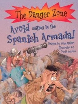 Image of Avoid Sailing in the Spanish Armada by John Malam and David Antram Paperback