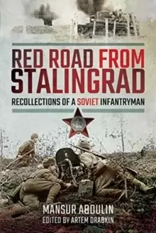 Image of Red Road From Stalingrad : Recollections of a Soviet Infantryman