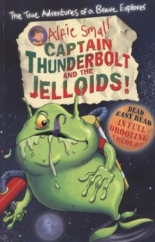 Image of Captain Thunderbolt and the Jelloids by Alfie Small Paperback