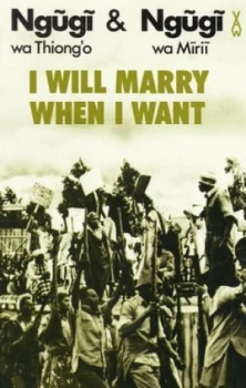 Image of I Will Marry When I Want by Ngugi Wa Mirii Paperback
