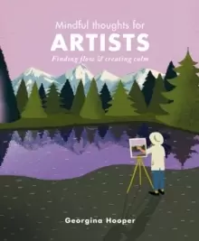 Image of Mindful Thoughts for Artists : Finding flow & creating calm