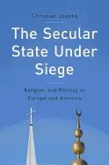 Image of secular state under siege religion and politics in europe and america