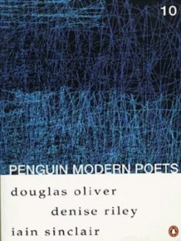 Image of Penguin Modern Poets. Vol. 10 Douglas Oliver Denise Riley Iain Sinclair. by Assorted Paperback