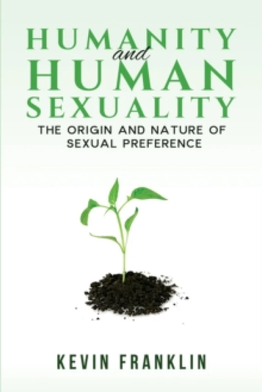 Image of Humanity and Human Sexuality: The Origin and Nature of Sexual Preference Paperback / softback