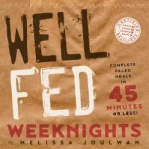 Image of Well fed weeknights by Melissa Joulwan