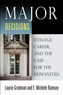 Image of Major Decisions : College, Career, and the Case for the Humanities