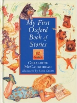 Image of My First Oxford Book of Stories by Geraldine Mccaughrean and Ruby Green Hardback