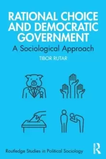 Image of Rational Choice and Democratic Government : A Sociological Approach