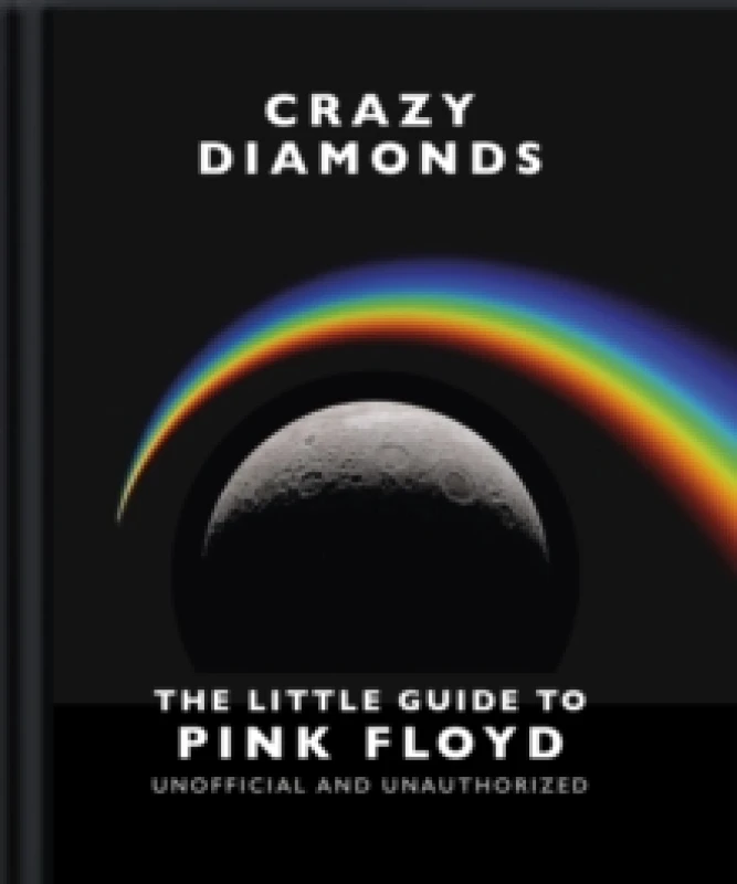 Image of Crazy Diamonds:The Little Guide to Pink Floyd Hardback