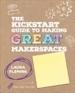 Image of kickstart guide to making great makerspaces