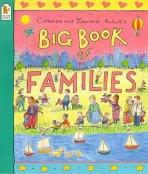 Image of Catherine and Laurence Anholts Big Book of Families by Catherine Anholt and Laurence Anholt Paperback
