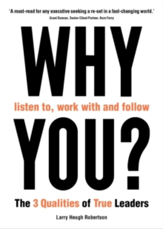 Image of WHY listen to, work with and follow YOU? The 3 Qualities of True Leaders Paperback / softback