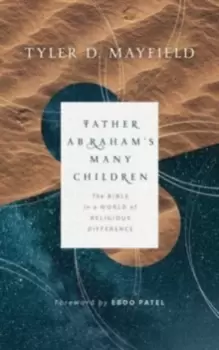 Image of Father Abraham's Many Children : The Bible in a World of Religious Difference