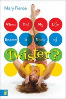 Image of When Did My Life Become a Game of Twister by Mary Pierce Book