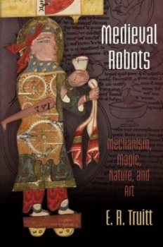 Image of Medieval Robots by E. R. Truitt Hardback