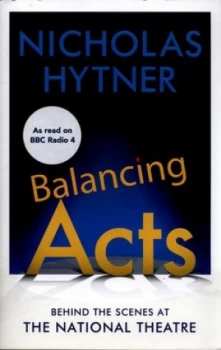 Image of Balancing Acts by Sir Nicholas Hytner Hardback