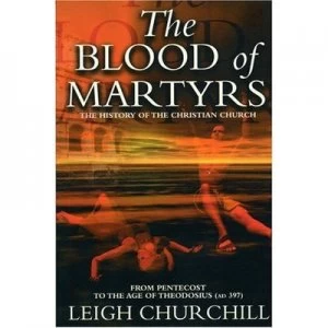 Image of The Blood of Martyrs by Leigh Churchill Paperback
