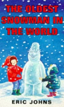 Image of The Oldest Snowman in the World by Eric Johns and Penny Dann Paperback