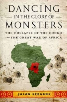 Image of Dancing in the Glory of Monsters by Jason Stearns Paperback