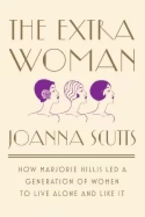 Image of extra woman how marjorie hillis LED a generation of women to live alone and