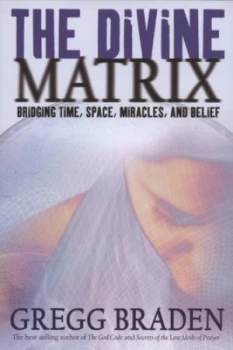 Image of The Divine Matrix by Gregg Braden Paperback
