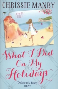 Image of What I Did on My Holidays by Chrissie Manby Paperback