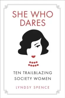 Image of She Who Dares : Ten Trailblazing Society Women