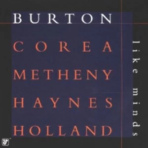 image of Like Minds by Gary Burton, Chick Corea, Pat Metheny, Roy Haynes & Dave Holland CD Album