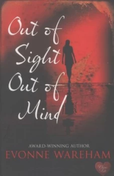 Image of Out of sight out of mind by Evonne Wareham