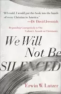 Image of we will not be silenced responding courageously to our cultures assault on