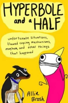 Image of Hyperbole and a Half by Alexandra Brosh Paperback