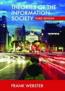 Image of Theories of the Information Society by Frank Webster Paperback