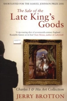 Image of The Sale of the Late Kings Goods by Jerry Brotton Paperback